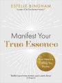 Manifest Your True Essence: Your Heart Is Calling You Home