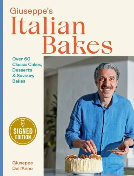 Giuseppe's Italian Bakes: 60 Classic Cakes, Desserts and Savoury Bakes (Signed Book)