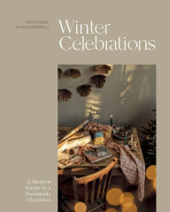 Free ebooks download german Winter Celebrations: A Modern Guide to a Handmade Christmas by Arounna Khounnoraj in English 9781837830664 