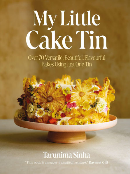 My Little Cake Tin: Over 70 Versatile, Beautiful, Flavourful Bakes Using Just One Tin