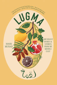 Free download audio books in italian Lugma: Abundant Dishes And Stories From My Middle East (English literature) PDB MOBI