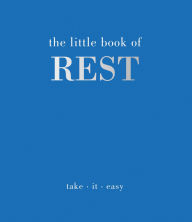 Title: The Little Book of Rest: Take. It. Easy, Author: Joanna Gray