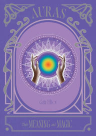 Title: Auras: Their Meaning and Magic, Author: Gaia Elliot