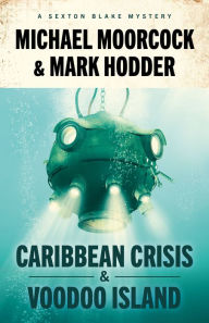 Title: Sexton Blake: Caribbean Crisis & Voodoo Island, Author: Michael Moorcock