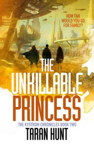 Title: The Unkillable Princess, Author: Taran Hunt