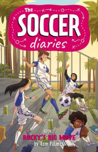 Title: The Soccer Diaries Book 2: Rocky's Big Move, Author: Tom Palmer