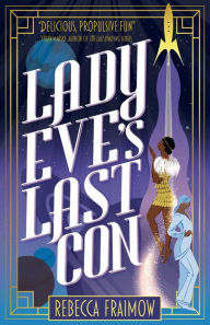 Electronic textbooks free download Lady Eve's Last Con (English Edition) 9781837861590 MOBI by Rebecca Fraimow