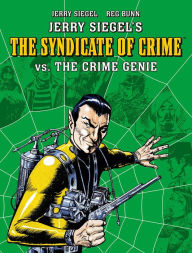 Title: Jerry Siegel's Syndicate of Crime vs. The Crime Genie, Author: Jerry Siegel