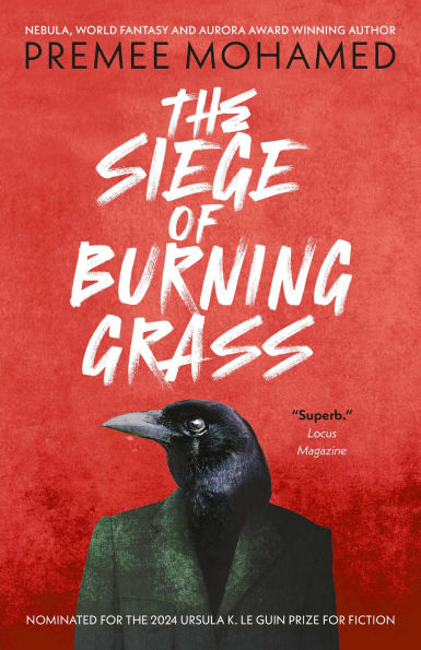 the Siege of Burning Grass: Shortlisted for 2024 Ursula K. Le Guin Prize Fiction