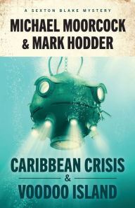 Title: Sexton Blake: Caribbean Crisis & Voodoo Island, Author: Michael Moorcock