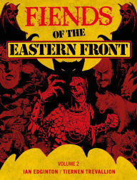 Title: Fiends of the Eastern Front Omnibus Volume 2, Author: Ian Edginton