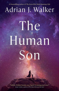 Title: The Human Son, Author: Adrian J Walker