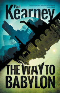 Title: Way to Babylon, Author: Paul Kearney