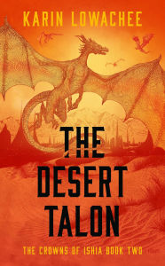 Free audiobook download The Desert Talon by Karin Lowachee (English literature) 9781837864027 iBook PDB FB2