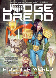 Title: Judge Dredd: A Better World, Author: Rob Williams
