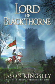 Title: Lord of Blackthorne, Author: Jason Kingsley