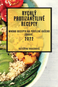 Title: RYCHLÝ PROTIZÁNETLIVÉ RECEPTY 2022: MNOHO RECEPTU NA POSÍLENÍ VASEHO ZDRAVÍ, Author: KATERINA HRACHOVÁ