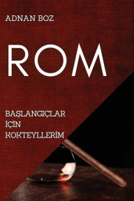 Title: ROM: BASLANGIÇLAR IÇIN KOKTEYLLERIM, Author: ADNAN BOZ