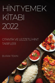 Title: HINT YEMEK KITABI 2022: OTANTIK VE LEZZETLI HINT TARIFLERI, Author: BURAK TEKIN
