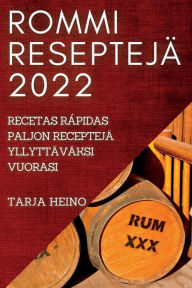 Title: ROMMI RESEPTEJÄ 2022: PALJON RECEPTEJÄ YLLYTTÄVÄKSI VUORASI, Author: TARJA HEINO