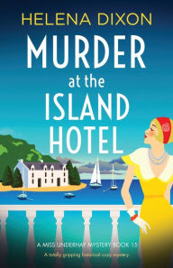 Free downloadable books for mp3 Murder at the Island Hotel: A totally gripping historical cozy mystery 9781837900626 by Helena Dixon RTF