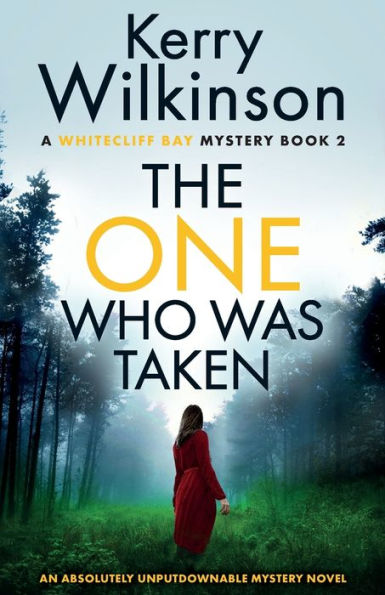 The One Who Was Taken: An absolutely unputdownable mystery novel