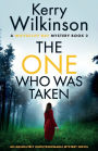 The One Who Was Taken: An absolutely unputdownable mystery novel