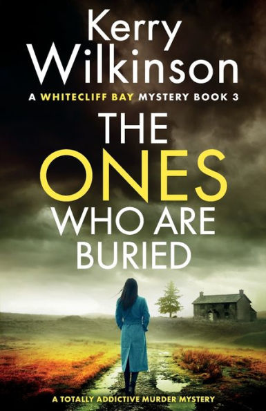 The Ones Who Are Buried: A totally addictive murder mystery