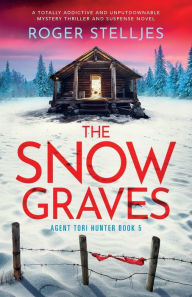 The Snow Graves: A totally addictive and unputdownable mystery thriller and suspense novel