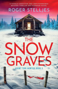 Free mp3 download audio books The Snow Graves: A totally addictive and unputdownable mystery thriller and suspense novel RTF ePub PDB 9781837901531 by Roger Stelljes, Roger Stelljes