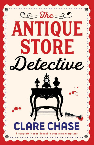 The Antique Store Detective: A completely unputdownable cozy murder mystery