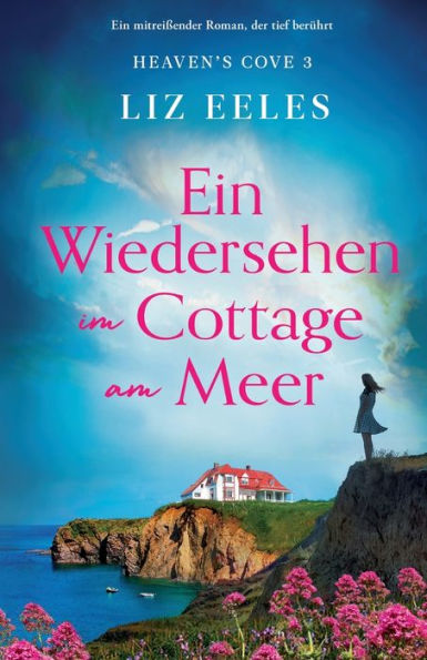 Ein Wiedersehen im Cottage am Meer: Ein mitreißender Roman, der tief berührt