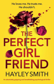 Ebooks for men free download The Perfect Girlfriend: An absolutely gripping and breathtaking psychological thriller 9781837902668 (English Edition)