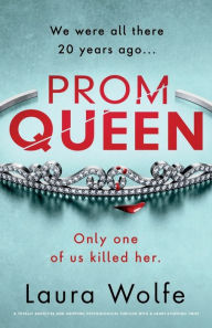 Prom Queen: A totally addictive and gripping psychological thriller with a heart-stopping twist