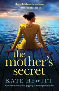 Pdf ebooks for mobiles free download The Mother's Secret: A powerfully emotional, gripping and unforgettable novel in English 9781837902897 by Kate Hewitt