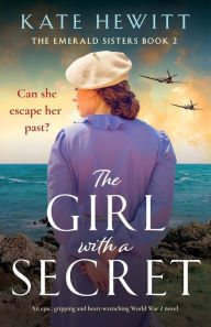 Free ebooks download english The Girl with a Secret: An epic, gripping and heart-wrenching World War 2 novel by Kate Hewitt PDF RTF