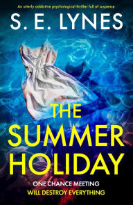PDF eBooks free download The Summer Holiday: An utterly addictive psychological thriller full of suspense in English MOBI FB2 PDB 9781837903016