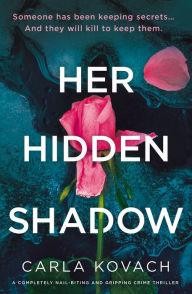 Her Hidden Shadow: A completely nail-biting and gripping crime thriller
