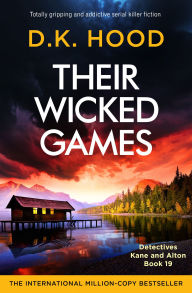 Free computer e books for download Their Wicked Games: Totally gripping and addictive serial killer fiction 9781837903122