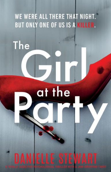 the Girl at Party: a totally addictive psychological thriller with jaw-dropping twist
