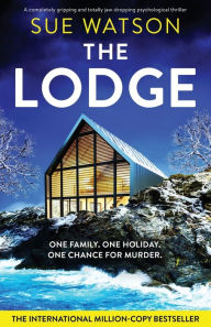 Free downloads ebooks pdf format The Lodge: A completely gripping and totally jaw-dropping psychological thriller