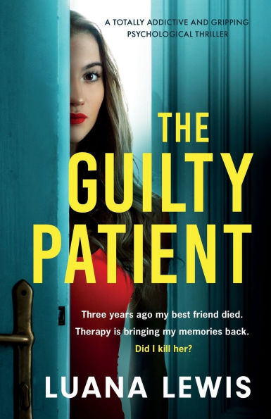 The Guilty Patient: A totally addictive and gripping psychological thriller