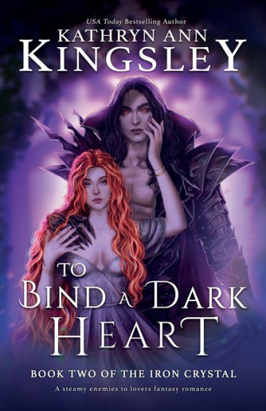 To Bind a Dark Heart: A steamy enemies to lovers fantasy romance