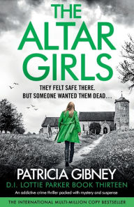 Free book downloads for kindle fire The Altar Girls: An addictive crime thriller packed with mystery and suspense  9781837905720 by Patricia Gibney