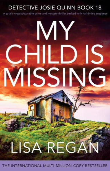 My Child is Missing: A totally unputdownable crime and mystery thriller packed with nail-biting suspense