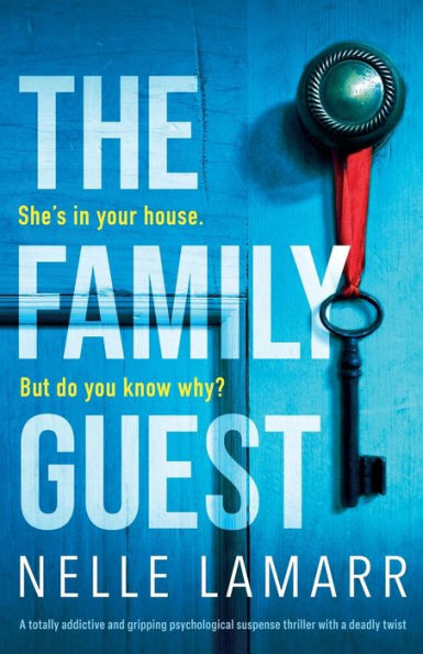 The Family Guest: A totally addictive and gripping psychological suspense thriller with a deadly twist