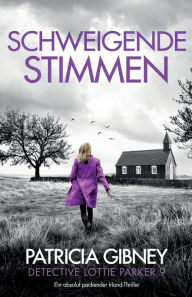 Title: Schweigende Stimmen: Ein absolut packender Irland-Thriller, Author: Patricia Gibney
