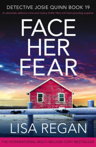 Free ebooks to download Face Her Fear: An absolutely addictive crime and mystery thriller filled with heart-pounding suspense in English PDB FB2 PDF by Lisa Regan 9781837909483