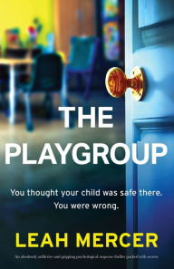 Download free ebook for mobile The Playgroup: An absolutely addictive and gripping psychological suspense thriller packed with secrets