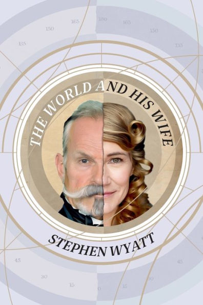 The World and His Wife: A True Story Told by Two Unreliable Narrators